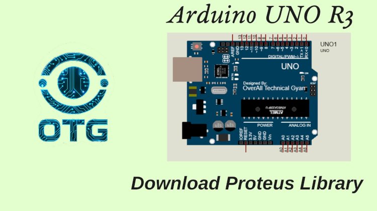 New Arduino UNO R3 – Free Download for Proteus Library